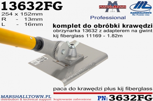 komplet 3632FG - obrzynarka 254x152mm, R13, L16 plus kij Fiberglass 1.82m